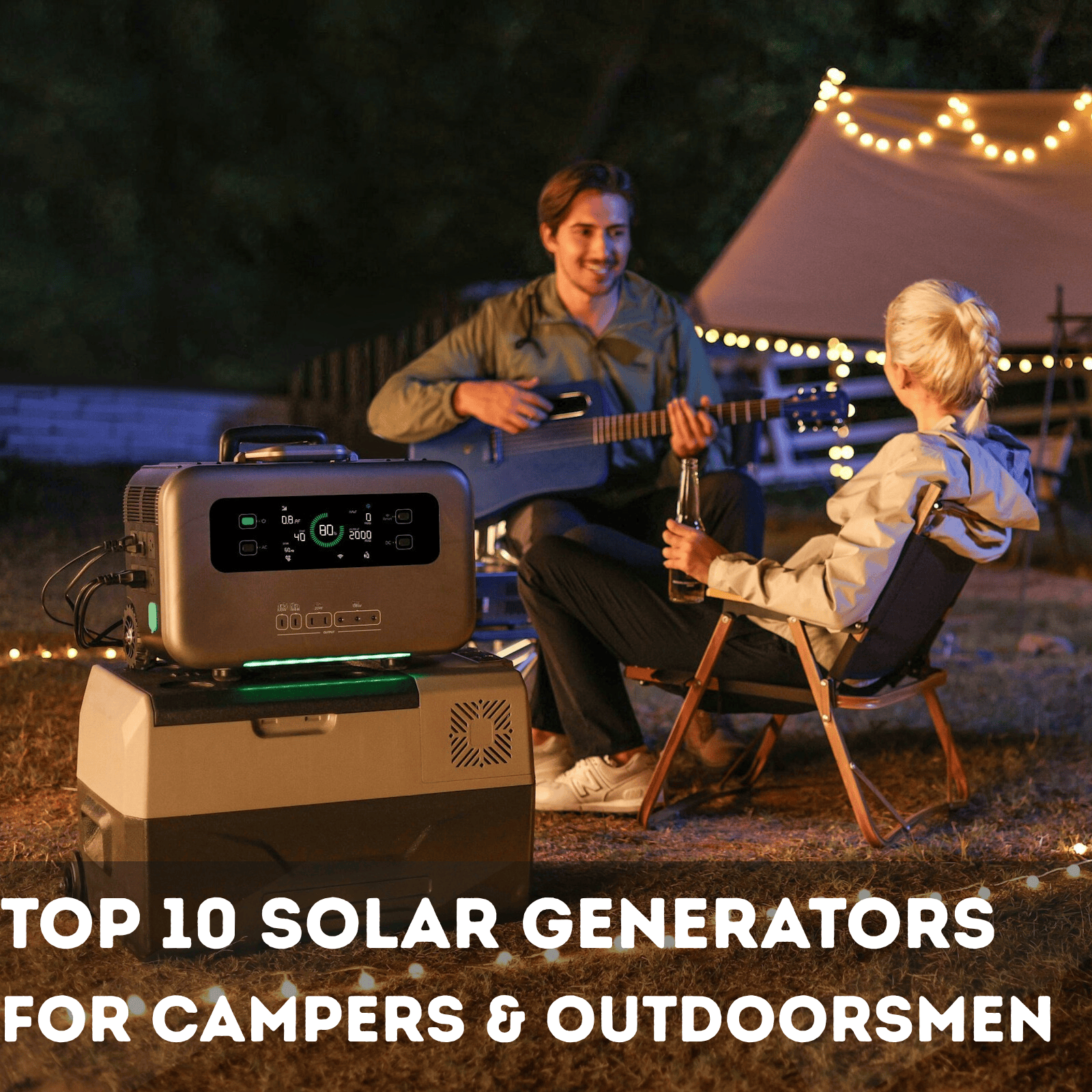 Man playing guitar to woman at camp site with a solar generator powering the electricity